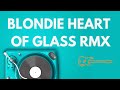 Blondie Heart Of Glass - Studio S2 RMX🎶