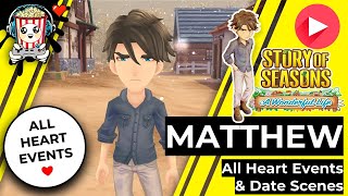 Story of Seasons – A Wonderful Life: Matthew – All Heart Events (+ Dates 🌹 + Wedding 💒  + Baby 👶)