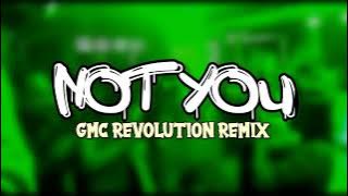 DJ NOT YOU [ GMC REVOLUTION REMIX ] Lagu Acara Viral Tiktok