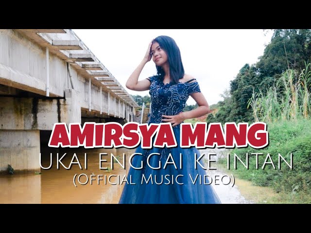 UKAI ENGGAI KE INTAN (OFFICIAL MV) - AMIRSYA MANG class=