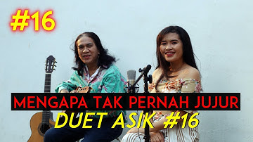Mengapa Tak Pernah Jujur | Pance Pondaag Cover By Duet Asik #16