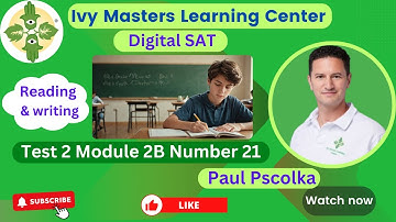 Digital SAT practice test 2 reading and writing harder module 2B number 21 || Ivy Masters