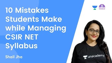 10 Mistakes Students Make While Managing CSIR NET Syllabus | By Shail Jha