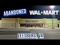 Abandoned Wal-Mart - Leesburg, VA