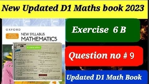 Exercise 6 B  Question no 9 D1 updated Edition 2023 || Oxford New Syllabus Mathematics 2023