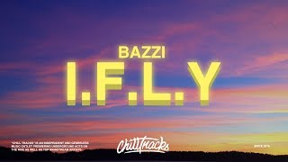 Bazzi – I.F.L.Y (Lyrics) chords