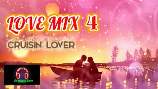 LOVE MIX 4  CRUISIN' LOVER