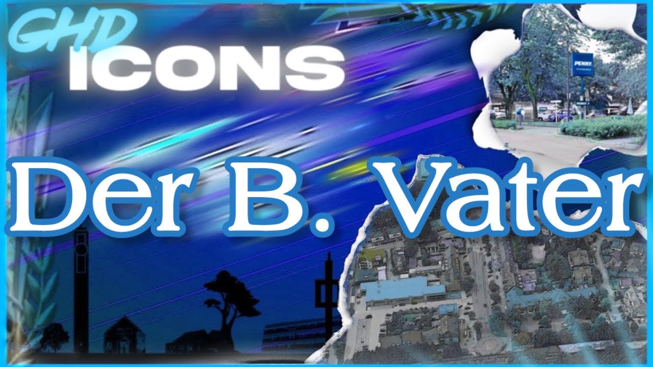 GHD ICONS: Der B. Vater - YouTube