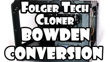Folger Tech Cloner 3D Printer Bowden Extruder Conversion