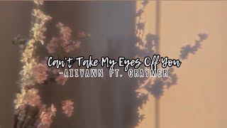 can’t take my eyes off you [remix]-aiivawn ft. craymer (slowed + reverb)