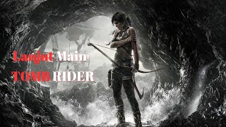 Live Lanjut main Tomb Rider