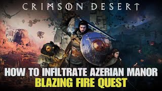 CRIMSON DESERT - How to Infiltrate Azerian Manor | Blazing Fire Quest screenshot 1