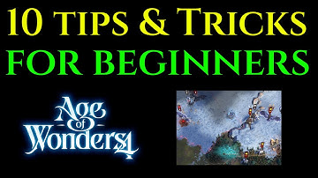 10 TIPS & TRICKS - Beginners Guide AGE OF WONDERS 4 Tutorial