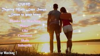 OPM Tagalog Male Love Songs Listen To Your Heart