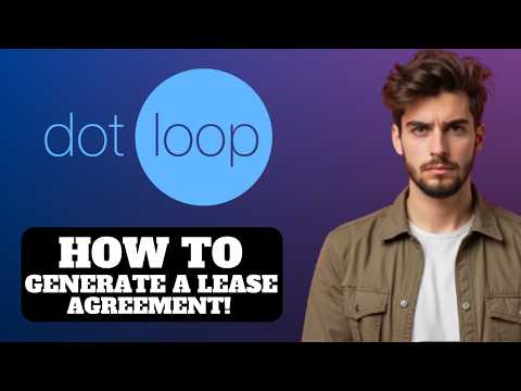 How to Generate a Lease Agreement in Dotloop 2026