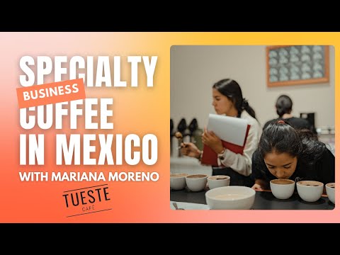 Two Women Shaping the Mexican Specialty Coffee Culture, Tueste Café - Veracruz, Mexico