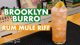 Refreshing RUM Mule Riff - Brooklyn Burro - Through the Mixing Glass