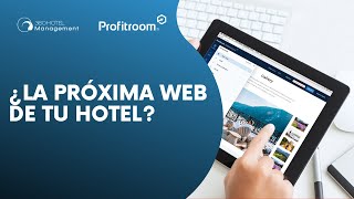 ¿La próxima página web de tu hotel? | WebAssistant de #Profitroom