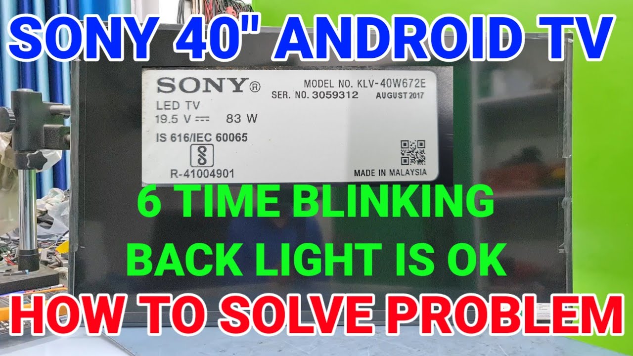 HOW TO FIX SONY 40" ANDROID TV 6 TIME BLINKING PROBLEM SONY 40