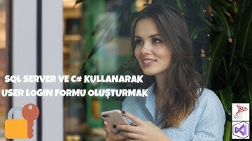 SQL SERVER VE C# ADO.NET KULLANARAK USER LOGIN FORM YAPIMI