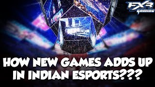 HOW NEW GAMES ADDS UP IN INDIAN ESPORTS ????? || indian e sports tips #34