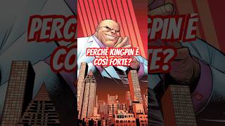 Perché Kingpin é così forte?