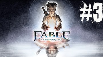 Fable Anniversary Walkthrough Part 3 No Commentary Gameplay Lets Play Playthrough (Xbox 360)
