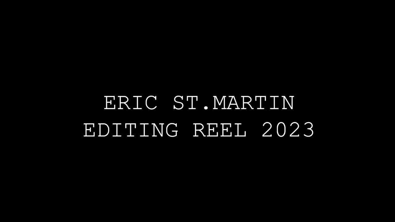 Eric St.Martin Editing Reel YouTube