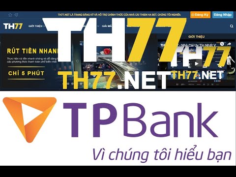 Hướng dẫn nạp tiền TH77 qua website TPBank trên điện thoại |  Thiên Hạ Bet | Foci