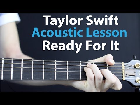 Ready For It - Taylor Swift: Acoustic Lesson