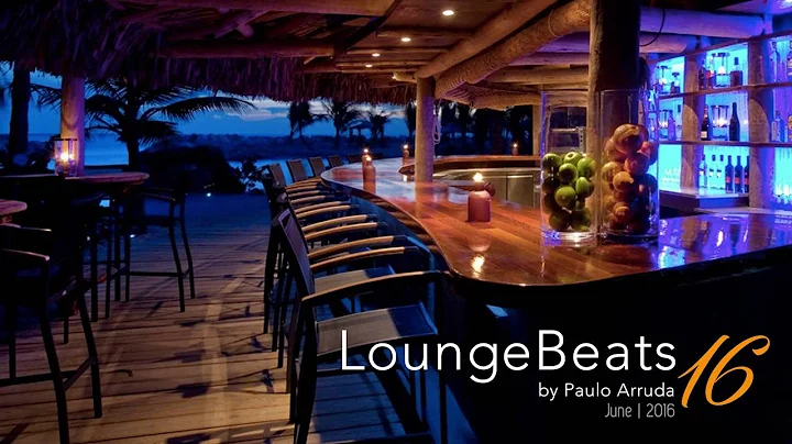 Lounge Beats 16 by DJ Paulo Arruda - Deep House Mu...