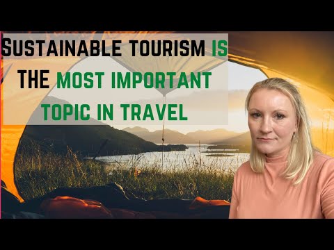 What Is Sustainable Tourism? Why Sustainable Tourism Management Is So Important