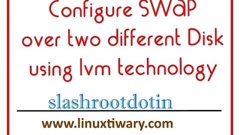 configure swap over two different disk using lvm in linux