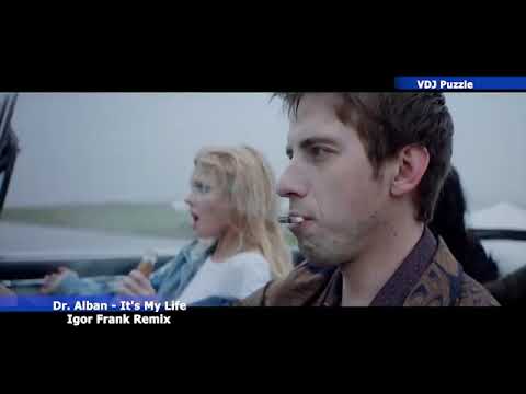 Dr Alban - It s My Life Igor Frank Remix clip 2K19 VDJ Puzzlemp4