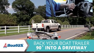 How To Back A Boat Trailer Into A Driveway 90 Degrees | BoatUS