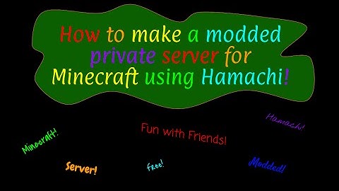 How to make a modded private Minecraft server using Hamachi