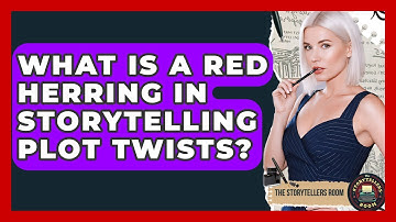 What Is A Red Herring In Storytelling Plot Twists? - The Storytellers Room