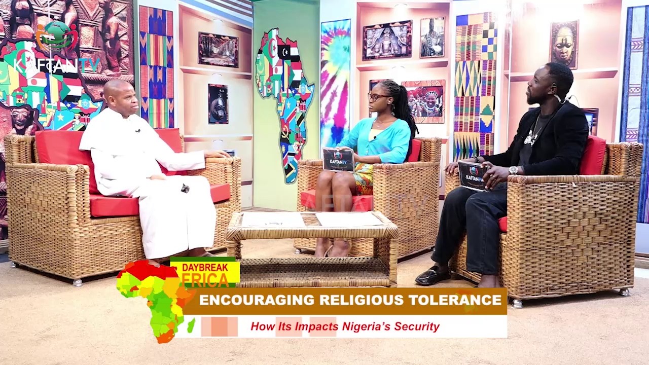 DAYBREAK AFRICA: Encouraging Religious Tolerance; How It Impacts Nigeria’s Security. DAYBREAK AFRICA: Encouraging Religious Tolerance; How It Impacts Nigeria’s Security.
