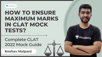 How to ensure maximum marks in CLAT Mock Tests? | Complete CLAT 2022 Mock Guide by Keshav Malpani