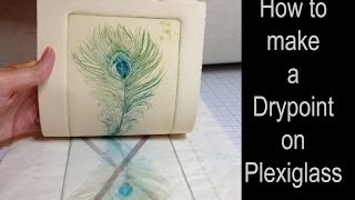 How to Make a Drypoint Print from Plexiglass or Perspex with multiple colors à la poupée
