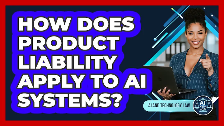 How Does Product Liability Apply To AI Systems? - AI and Technology Law