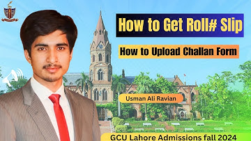 2 Major Questions related GCUL Admissions 2024 | How to Get Roll# slip | How to upload Challan Form
