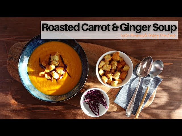 Easy Roasted Carrot Ginger Soup