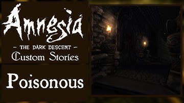 Amnesia: Custom Stories "Poisonous" by ReindeerProductions [Full Playthrough]
