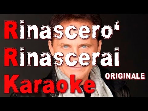 KARAOKE – Rinascerò Rinascerai – Roby Facchinetti – Originale