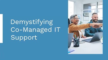 Demystifying Co-Managed IT Support