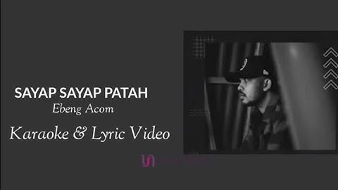 Ebeng acom - Sayap sayap patah | Karaoke & Lyric video