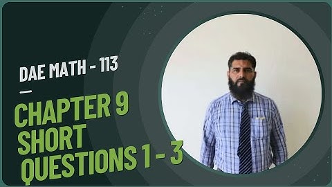DAE Math - 113 | Chapter 9 | Paper - B | Short Questions 1 - 3