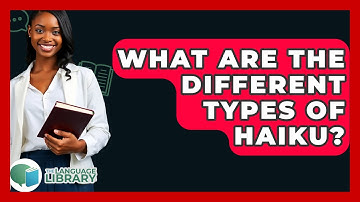 What Are The Different Types Of Haiku? - The Language Library