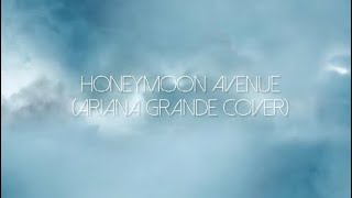 Honeymoon Ave Cover - Ariana Grande